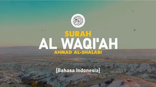 Download lagu Surah Al Waqi'ah - Ahmad Al-Shalabi [ 056 ] I Bacaan Quran Merdu mp3