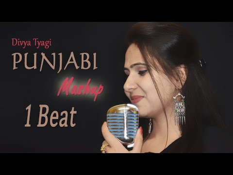 Divya Tyagi One Beat Punjabi Mashup Nonstop