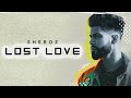 Sheroz Lost Love Bob B Randhawa Avi Kalikwest