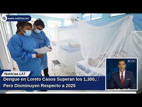 Dengue en Loreto: Casos Superan los 1,300, Pero Disminuyen Respecto a 2025