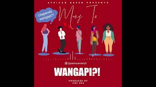 Download lagu Mary Tz - Wangapi? (official Audio) mp3