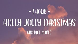 [1 HOUR - Lyrics] Michael Bublé - Holly Jolly Christmas