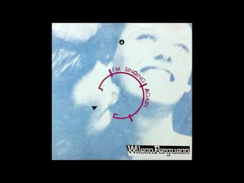 Wilson Ferguson  ‎– I'm Singing Again (Extended) 1988