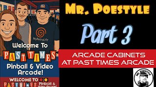 Mr. Poestyle Visits Past Times Arcade In Girard Ohio Part 3 Arcade Cabinets