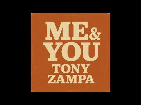TONY ZAMPA -Me & You