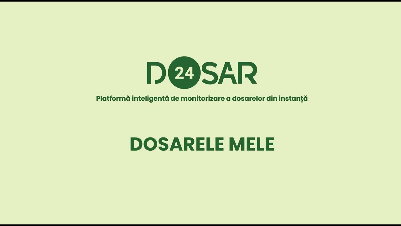 Cum monitorizezi dosare de instanță pe Dosar24 — Dosarele Mele (Tutorial)