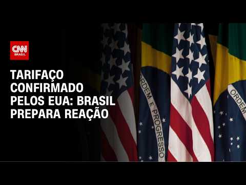 EUA confirmam tarifaço: Brasil prepara reação e 31% do comércio pode ser afetado
