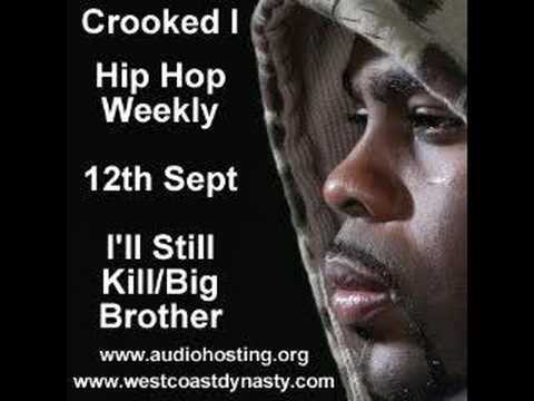 Crooked I I'll Still Kill Big Brother Hip Hop Weekly