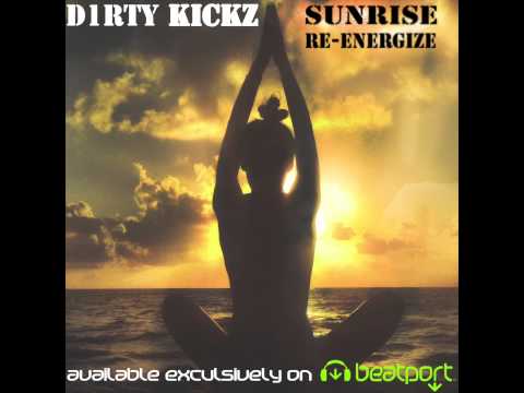 D1rty Kickz - Sunrize Re-Energize (Original Mix)
