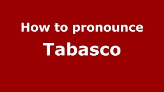 How to pronounce Tabasco