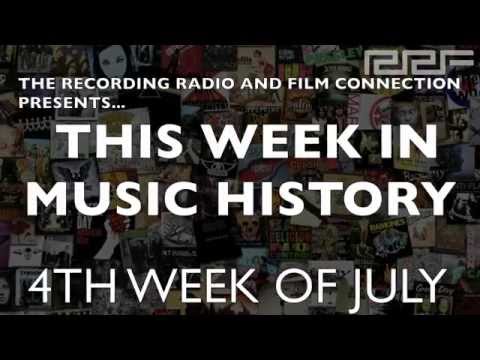 This Week in Music History: 4th Week of July