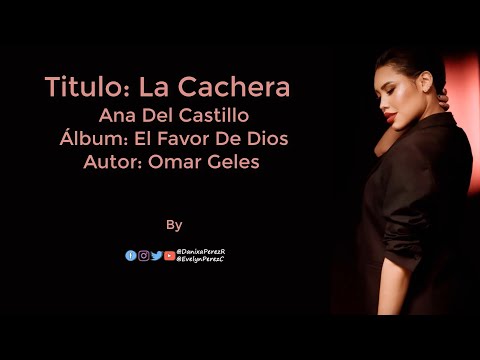 La Cachera - Letra - Ana Del Castillo - Video Lyrics