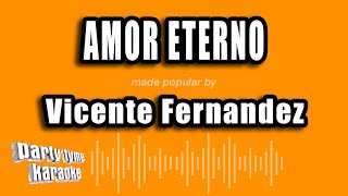 Vicente Fernandez - Amor Eterno (Versión Karaoke)