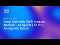 Deep Dive With AWS Amazon Bedrock AI Agents S1E1