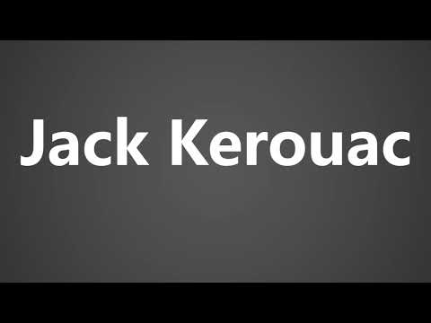 How To Pronounce Jack Kerouac