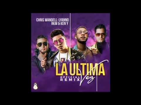 Chris Wandell ❌ Lyanno ❌ Rakim & Ken-Y - La Ultima Vez (Official Remix) (Preview)  🎶🔥🔥