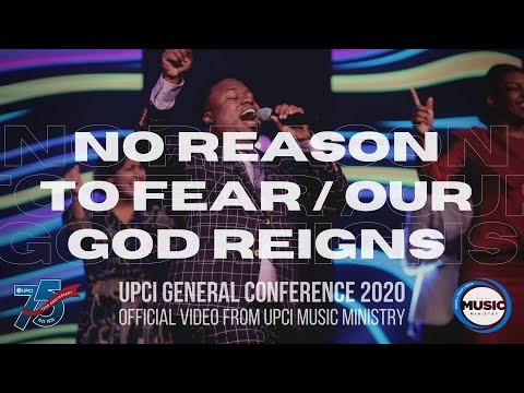 "No Reason To Fear/Our God Reigns" UPCI General Conference 2020