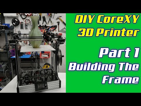 DIY 3D Printer (CoreXY) | LayerFused X301 Part 1 - Frame