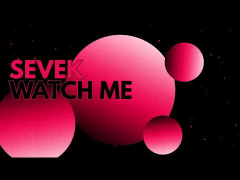 Sevek - Watch Me