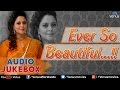 Nagma Ever So Beautiful Romantic Hits Audio Jukebox