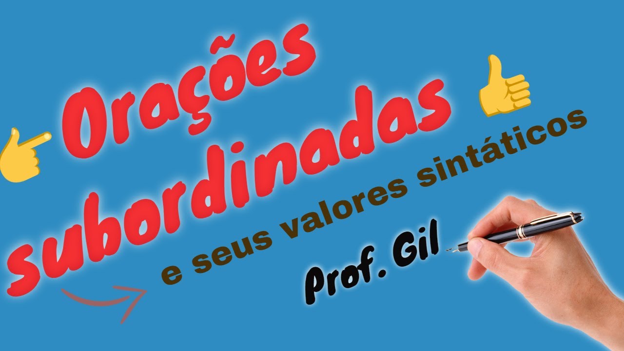 Orações subordinadas e seus valores sintáticos