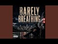 BARELY BREATHING