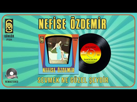 Nefise Özdemir - Sevmek Ne Güzel Şeydir - Official Audio - Orijinal 45'lik Kayıtları