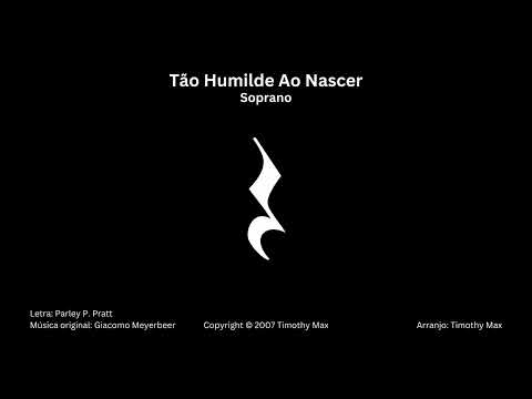 Tão Humilde Ao Nascer - Soprano