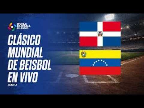 REPÚBLICA DOMINICANA VS VENEZUELA EN VIVO - CLÁSICO MUNDIAL DE BEISBOL WBC AUDIO 1BN