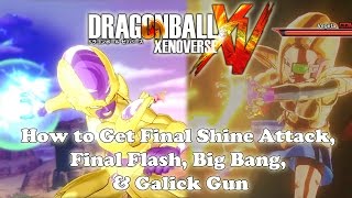 Dragon Ball Xenoverse - How to Get Final Shine Attack, Final Flash, Big Bang Attack, & Galick Gun