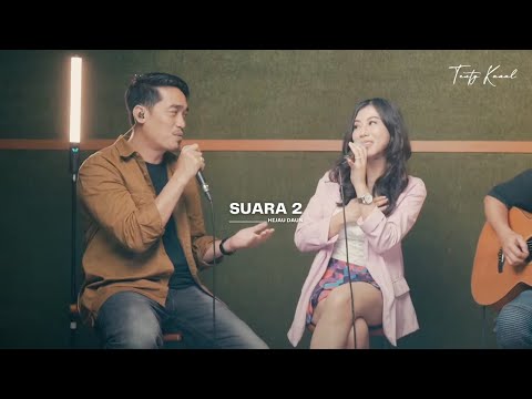 TENTY KAMAL ft. DIDE HIJAU DAUN - SUARA 2 [ COVER HIJAU DAUN ]