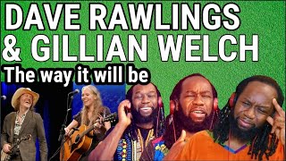 GILLIAN WELCH and DAVE RAWLINGS - The way it will be REACTION