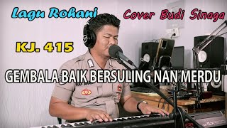 Download lagu Kidung Jemaat 415 - GEMBALA BAIK BERSULING NAN MERDU | By Budi Sinaga mp3