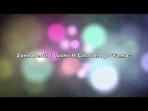 Zonnaterrit [ Lushii ft Cosstelo ] - “Fama” + Lyric