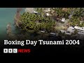 Boxing Day 2004 Tsunami In Indian Ocean Remembered 20 Years On BBC News