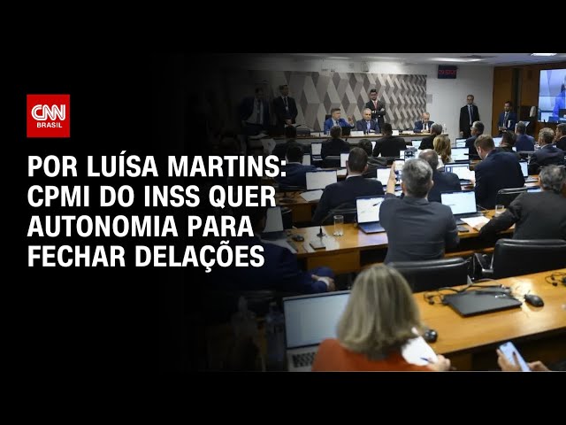 CPMI do INSS quer autonomia para fechar delações | CNN PRIME TIME