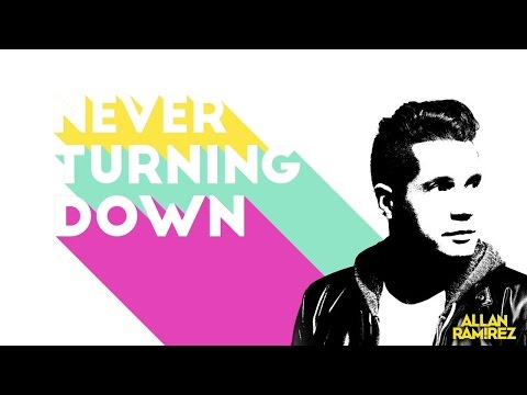 Allan Ramirez - Never Turning Down (Lyric Video)