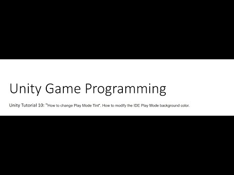 Unity Tutorial 10: "How to change Play Mode Tint". How to modify the IDE Play Mode background color.