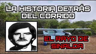 El Rayo de Sinaloa - La Historia Detrás Del Corrido