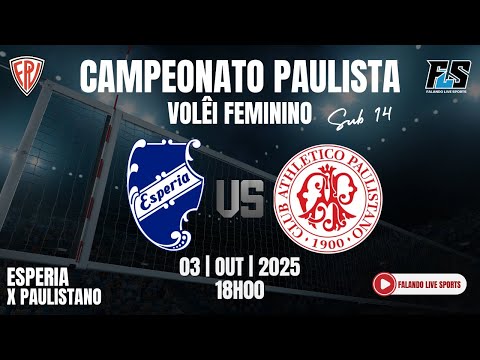 CAMPEONATO PAULISTA DE VÔLEI FEMININO - ESPERIA X PAULISTANO  -  SUB 14