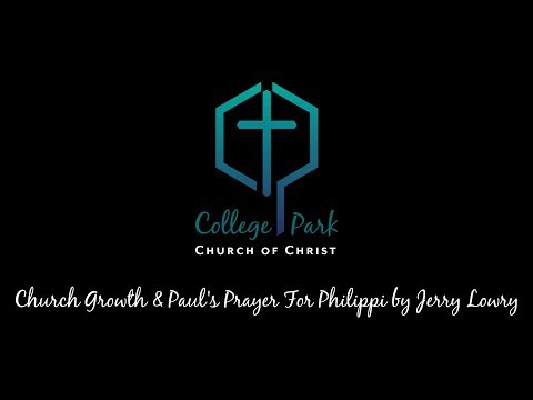 Church Growth & Paul's Prayer For Philippi by Jerry Lowry