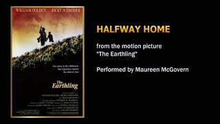 Halfway Home  (from &quot;The Earthling&quot;) - Maureen McGovern