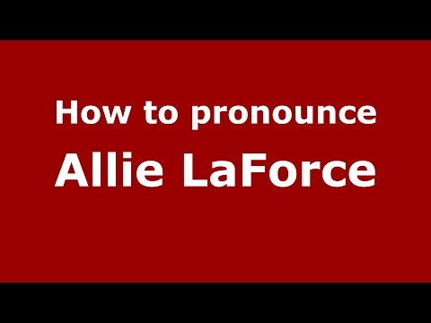 How to pronounce Allie LaForce (American English/US) - PronounceNames.com