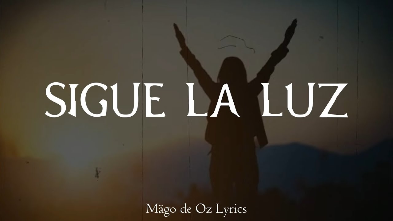 Mägo de Oz - Sigue La Luz - Letra