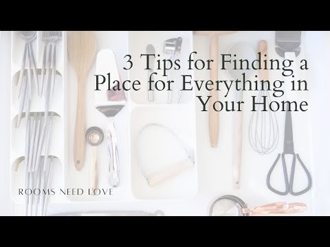 3 Tips for Finding a Place for Everything in Your Home