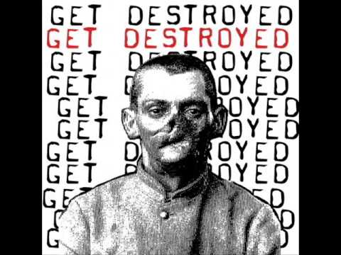 Get Destroyed - What A Mess