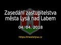 Click to View : Jednání zastupitelstva města Lysá nad Labem 04. 04. 2018 - kompletní záznam