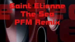 PFM / Saint Etienne - The Sea