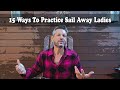15 Ways To Practice Sail Away Ladies