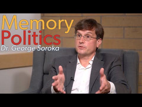 Memory Politics in Liberal and Illiberal Democracies - Dr. George Soroka